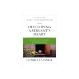 Developing a Servant's Heart: Becoming Fully Like Christ by Serving Others