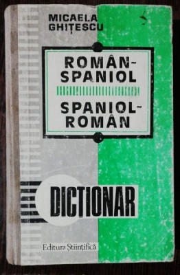 DICTIONAR ROMAN SPANIOL-SPANIOL ROMAN -MICAELA GHITESCU foto