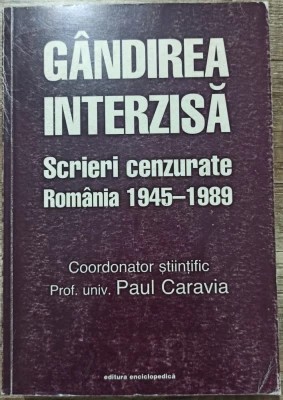 G&amp;acirc;ndirea cenzurată. Scrieri cenzurate Rom&amp;acirc;nia, 1945 - 1989 foto