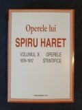 Spiru Haret &ndash; Operele X. Operele ştiinţifice 1878&ndash;1912
