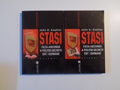 STASI , FATA ASCUNSA A POLITIEI SECRETE EST - GERMANE , VOLUMELE I - II de JOHN O. KOEHLER , 2001 *PREZINTA SUBLINIERI IN TEXT foto