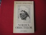 Ioanid Romanescu - Nordul obiectelor (dedicatie, autograf)