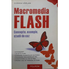 MACROMEDIA FLASH. CONCEPTE, EXEMPLE, STUDII DE CAZ-COSMIN VARLAN