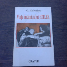 VIATA INTIMA A LUI HITLER - G. HLEBNIKOV