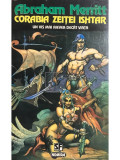 Abraham Merritt - Corabia zeiței Ishtar (editia 1995)