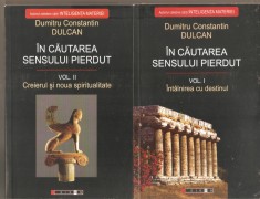 Dumitru Constantin Dulcan-In cautarea sensului pierdut 2 vol.