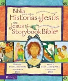 Biblia Para Ninos Historias de Jesus/The Jesus Storybook Bible: Cada Historia Susurra su Nombre/Every Story Whispers His Name