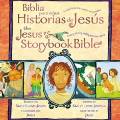 Biblia Para Ninos Historias de Jesus/The Jesus Storybook Bible: Cada Historia Susurra su Nombre/Every Story Whispers His Name