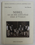 NEREJ , UN SAT DIN STRAVECHIUL TINUT AL VRANCEI de PAULA POPOIU si ION CHERCIU , 2007