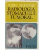 Aurel Ordeanu - Radiologia stomacului tumoral - 126669