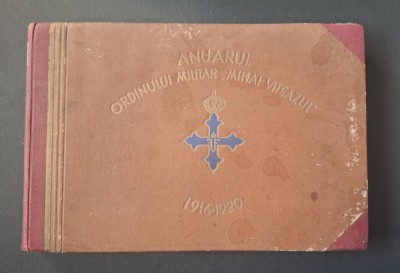 Anuarul Cavalerilor Ordinului Militar Mihai Viteazul 1916 - 1920. Ft rar! 215pag foto