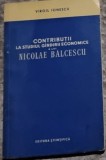 Virgil Ionescu - Contributii la Studiul Gindirii Economice a lui Nicolae Balcescu