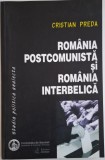 Romania Postcomunista si Interbelica - Cristian Preda. Carte de Beletristica