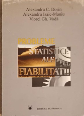 PROBLEME STATISTICE ALE FIABILITATII. APLICATII IN DOMENIUL SCULELOR ASCHIETOARE-AL.C. DORIN, AL. ISAIC-MAN-239289 foto