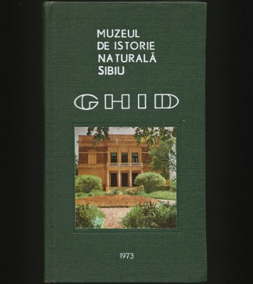 GHID - MUZEUL DE ISTORIE NATURALĂ SIBIU - 1973 foto