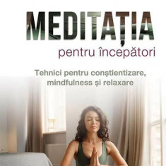 Meditația pentru începători - Paperback brosat - For You