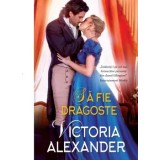 Sa fie dragoste/Victoria Alexander