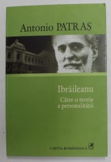 IBRAILEANU - CATRE O TEORIE A PERSONALITATII - ESEU DESPRE LITERATURA CRITICILOR I . de ANTONIO PATRAS , 2007