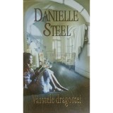 Danielle Steel - Varstele dragostei (Editia: 2012)