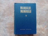 MANUALUL INGINERULUI , volumul II mecanica, chimie-generala, masurari - Gheorghe Buzdugan, 1966