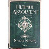 ULTIMUL ABSOLVENT-NAOMI NOVIK-250952