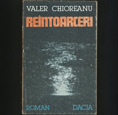 REINTOARCERI - VALER CHIOREANU - ROMAN foto