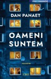 Oameni suntem - Dan Panaet, Trei