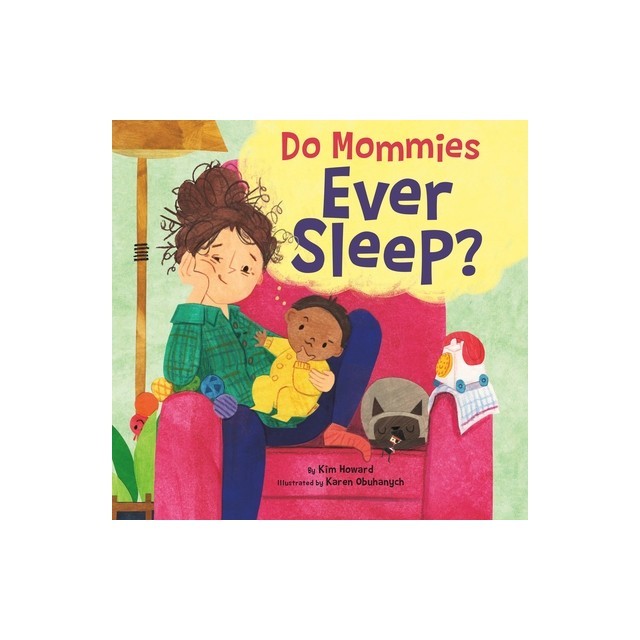 Do Mommies Ever Sleep?