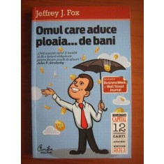 OMUL CARE ADUCE PLOAIA... DE BANI - JEFFREY J. FOX