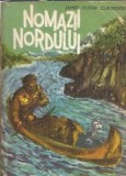 Nomazii Nordului - James Oliver Curwood, Roman Clasic, Editura Ion Creanga, 1970, Coperta Cartonata, Editie Veche