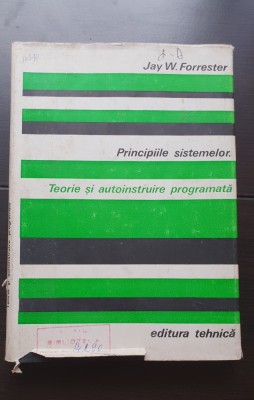 Principiile sistemelor. Teorie și autoinstruire programată - Jay W. Forrester foto