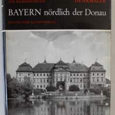 DEUTSCHE KUNST DENKMALER , BAYERN NORDLICH DER DONAU ( MONUMENTE DE ARTA GERMANA - BAYERN , LA NORD DE DUNARE ) , 1967, TEXT IN LIMBA GERMANA