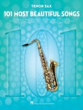 101 Most Beautiful Songs for Tenor Sax: For Tenor Sax