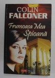 FRUMOASA MEA SPIOANA de COLIN FALCONER , 2005 , * PREZINTA URME DE UZURA