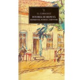 Ion Luca Caragiale - Istoria se repeta. Momente, schite, amintiri -