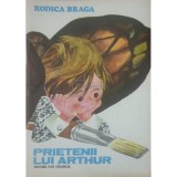 Rodica Braga - Prietenii lui Arthur (Editia: 1986)
