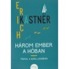 H&aacute;rom ember a h&oacute;ban - Erich K&auml;stner, Erich Kastner