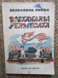 BOSTANARIA FERMECATA de ELISABETA PREDA , 1985