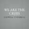 We Are the Crisis