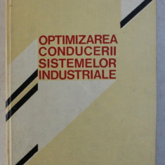 OPTIMIZAREA CONDUCERII SISTEMELOR INDUSTRIALE de A. CARABULEA si GH. RUSITORU , 1976