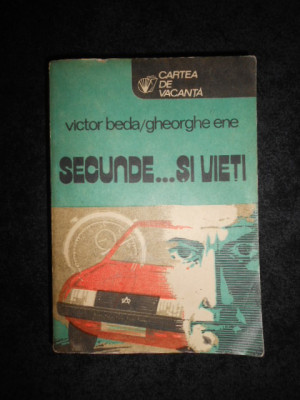 Victor Beda - Secunde... si vieti (colectia Cartea de vacanta) foto