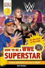 DK Readers L2: Wwe: How to Be a Wwe Superstar, Paperback/Steve Pantaleo foto