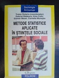 Metode statistice aplicate in stiintele sociale- Traian Rotariu, Gabriel Badescu
