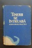 Tinerii se &icirc;ntreabă. Răspunsuri practice