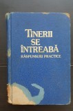 Tinerii se &icirc;ntreabă. Răspunsuri practice