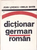 DICTIONAR GERMAN-ROMAN-JEAN LIVESCU, EMILIA SAVIN-363705