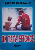 Un tata eficace - Gordon MacDonald - Carte