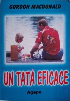 Un tata eficace &amp;ndash; Gordon MacDonald foto