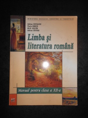 ADRIAN COSTACHE - LIMBA SI LITERATURA ROMANA clasa a XII-a foto
