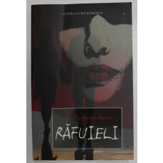 RAFUIELI , roman de CONSTANTIN STOICIU , 2009